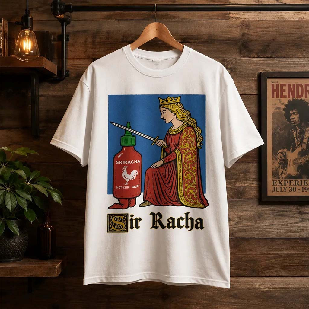 Sir Racha Medieval Knighting Sriracha Shirt Funny Meme Tee Gift For Friends - Kdjoy