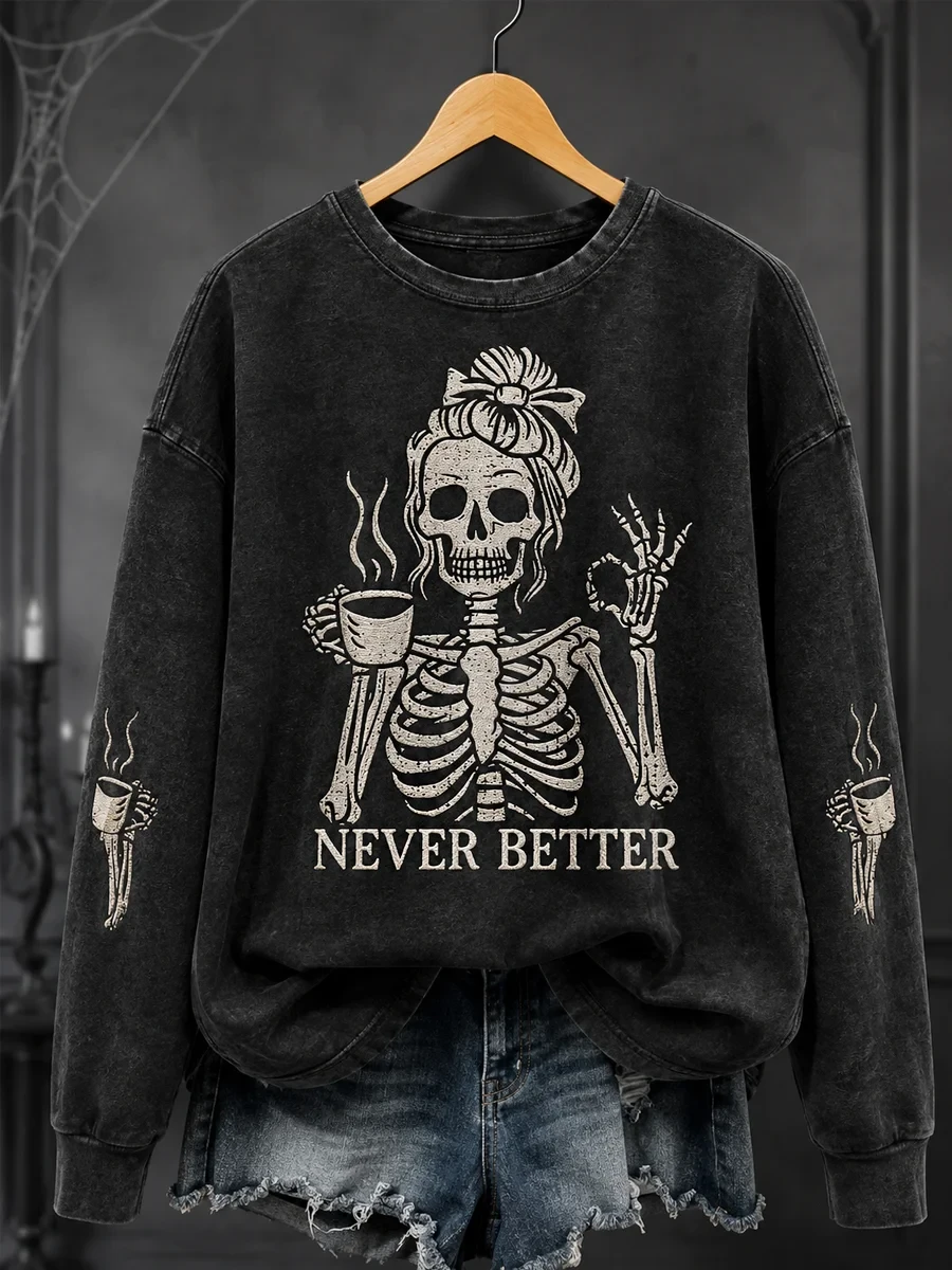 Skeleton Never Better Sweatshirt Halloween Skeleton Merch Gifts For Fall Apparel - Kdjoy