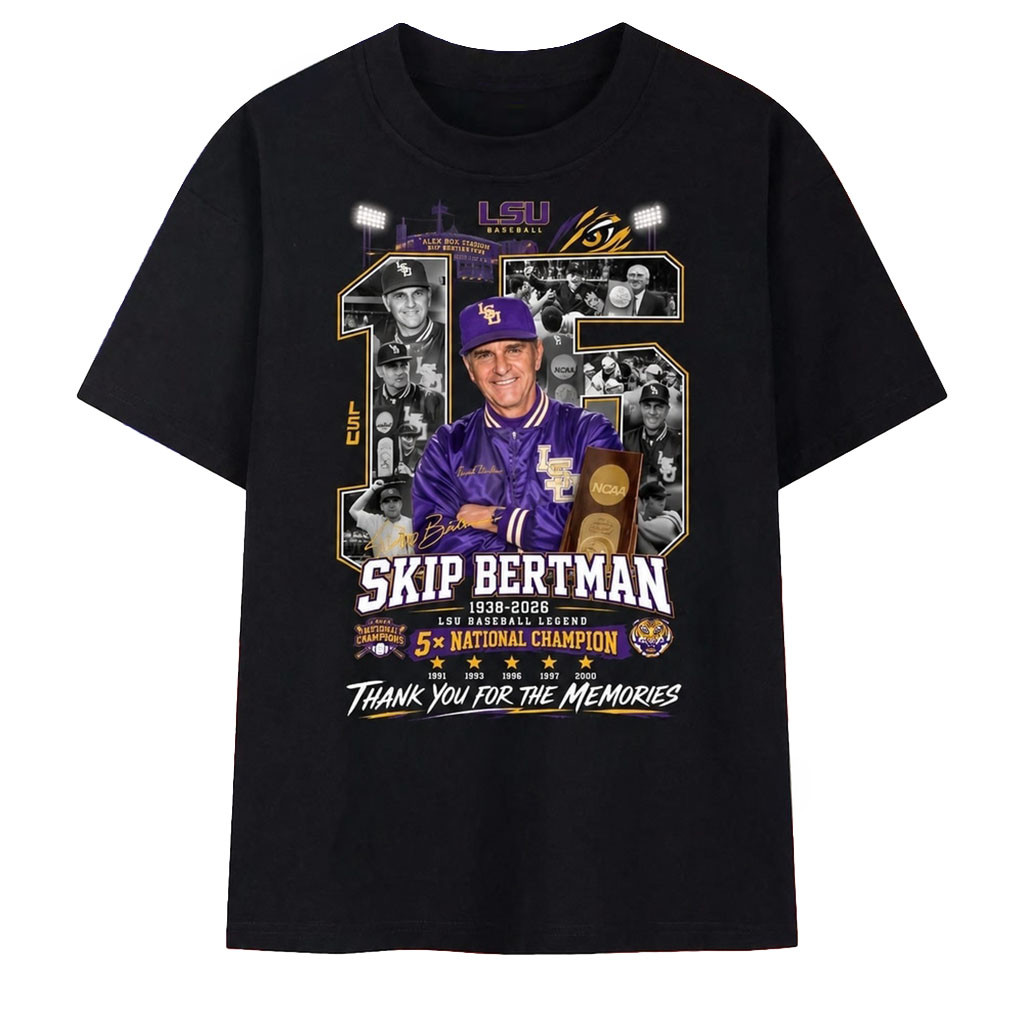 Skip Bertman LSU Baseball Legend 5x National Champion Thank You For The Memories T-Shirt Gifts - Kdjoy