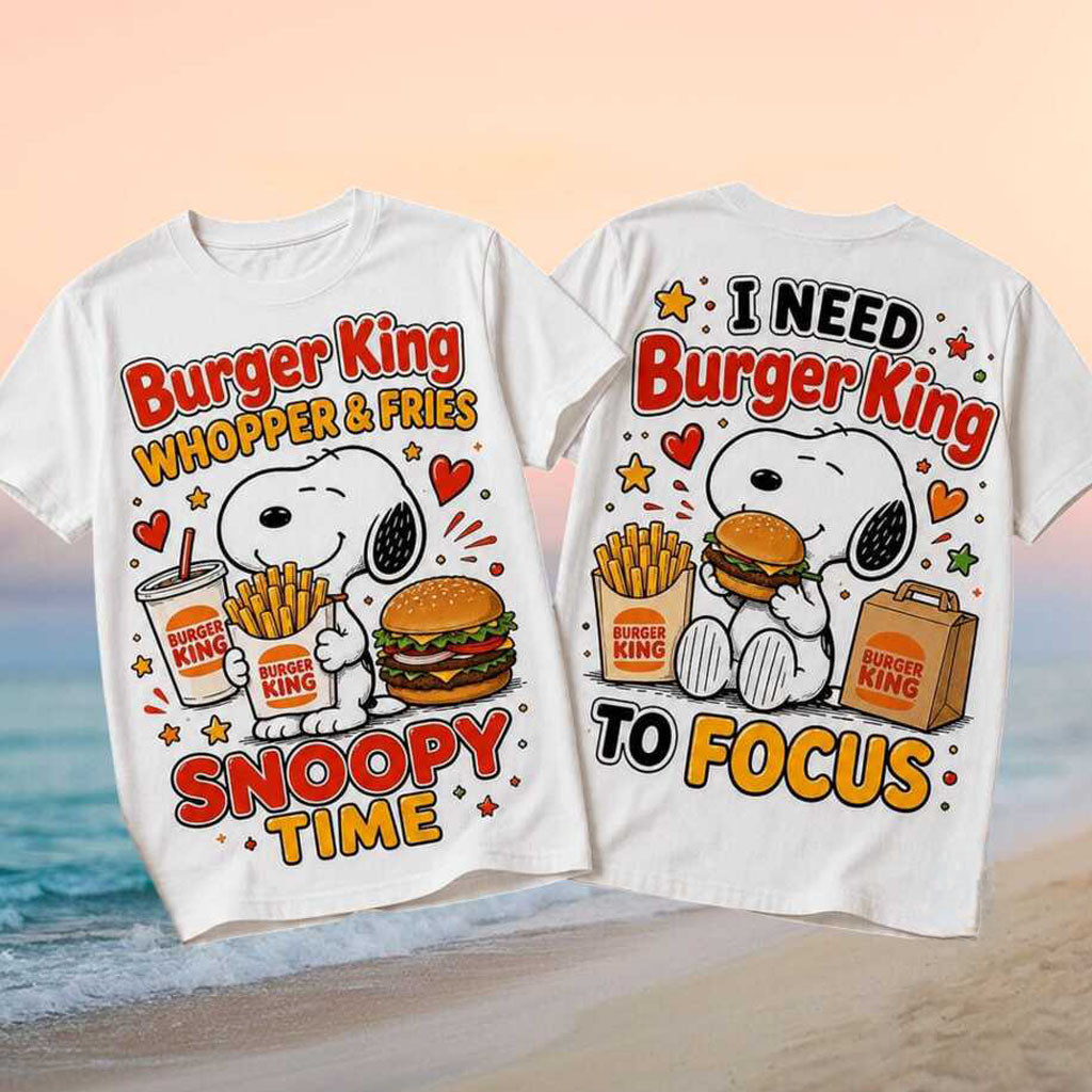 Snoopy Burger King Whopper And Fries Shirt Cute Snoopy T-Shirt Gifts For Besties Food Lovers - Kdjoy
