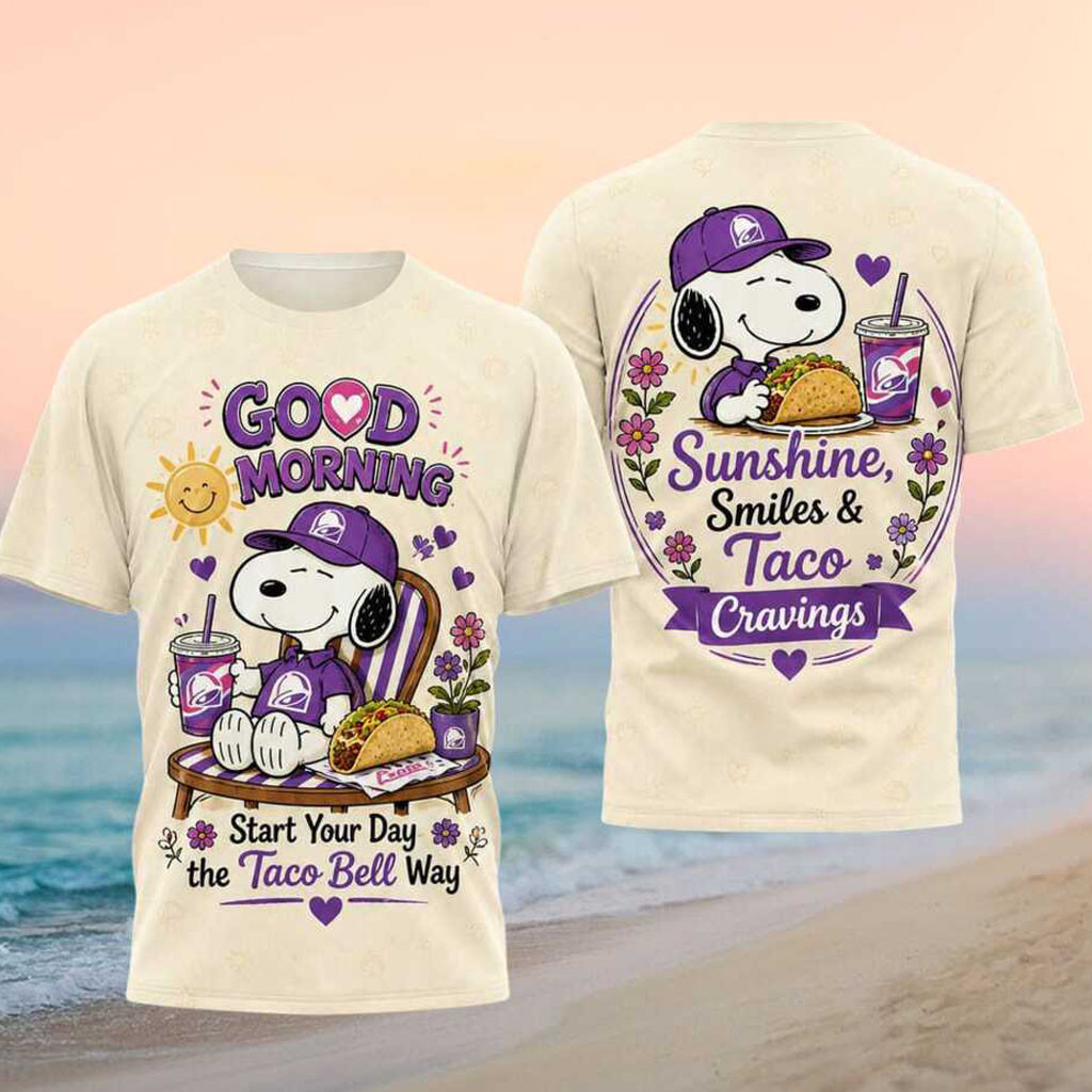 Snoopy Taco Bell Mexican Fast Food Morning Sunshine Shirt Taco Bell Merch Gift For Friends - Kdjoy