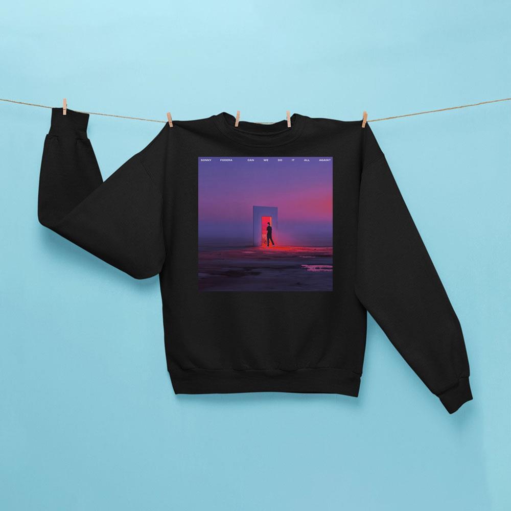 Sonny Fodera Can We Do It All Again Sweatshirt Black Sonny Fodera Merch Gifts For DJ Fan - Kdjoy