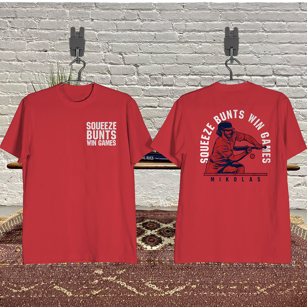 Squeeze Bunts Win Games Shirt Miles Mikolas Washington DC T-Shirt Baseball Fan Merch Gifts - Kdjoy