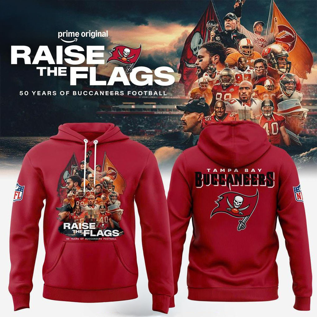 Tampa Bay Buccaneers 50 Seasons Celebrating 2026 Raise The Flags Hoodie Buccaneers Merch - Kdjoy