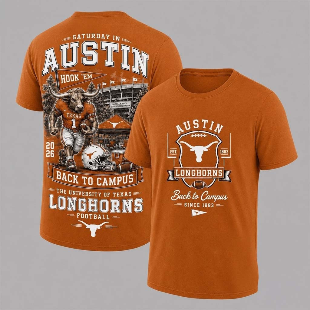 Texas Longhorns 2026 Back To Campus Shirt Texas Longhorns Merch Presents For Football Lovers - Kdjoy Texas Longhorns 2026 Back To Campus Shirt Texas Longhorns Merch Presents For Football Lovers - Kdjoy