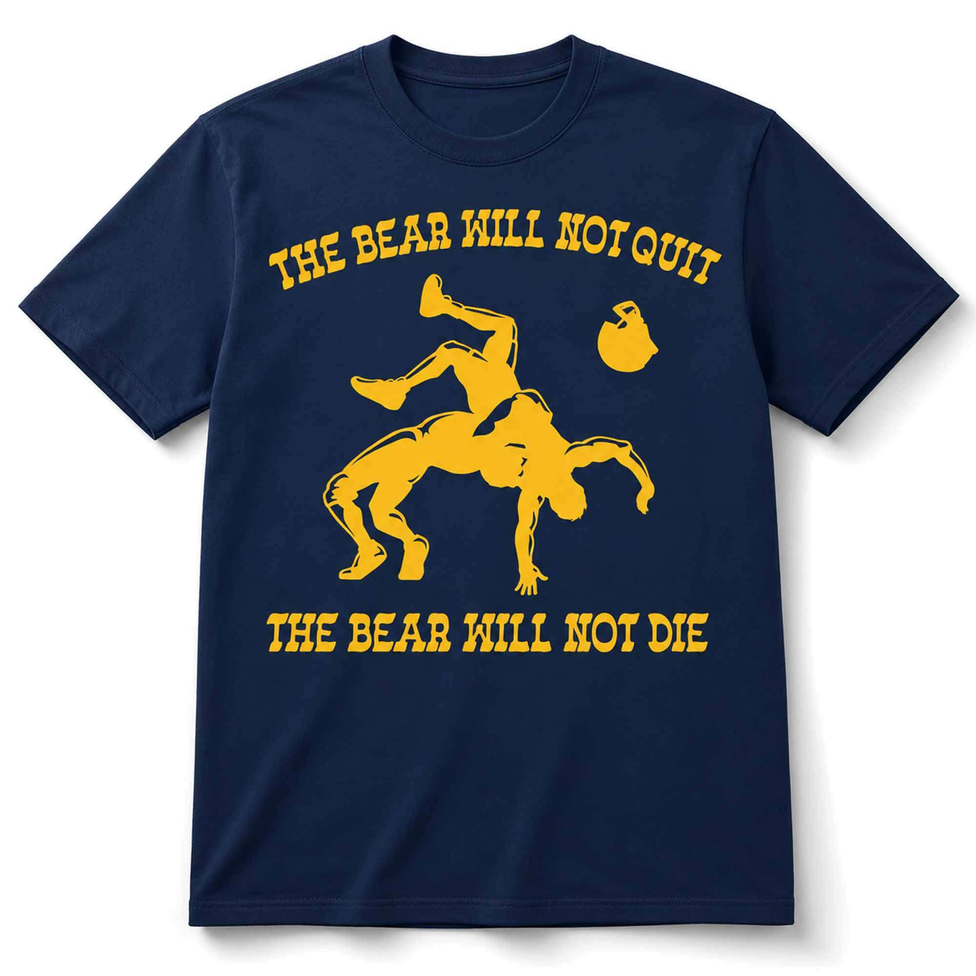 The Bear Will Not Quit The Bear Will Not Die T-Shirt 2026 Gift Ideas For Dad - Kdjoy