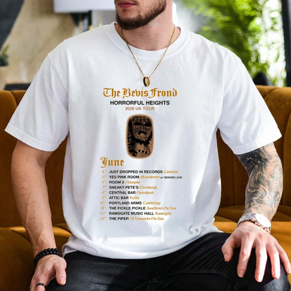 The Bevis Frond Horrorful Heights 2026 UK Tour T-Shirt The Bevis Frond Merch Gift For Fans - Kdjoy The Bevis Frond Horrorful Heights 2026 UK Tour T-Shirt The Bevis Frond Merch Gift For Fans - Kdjoy
