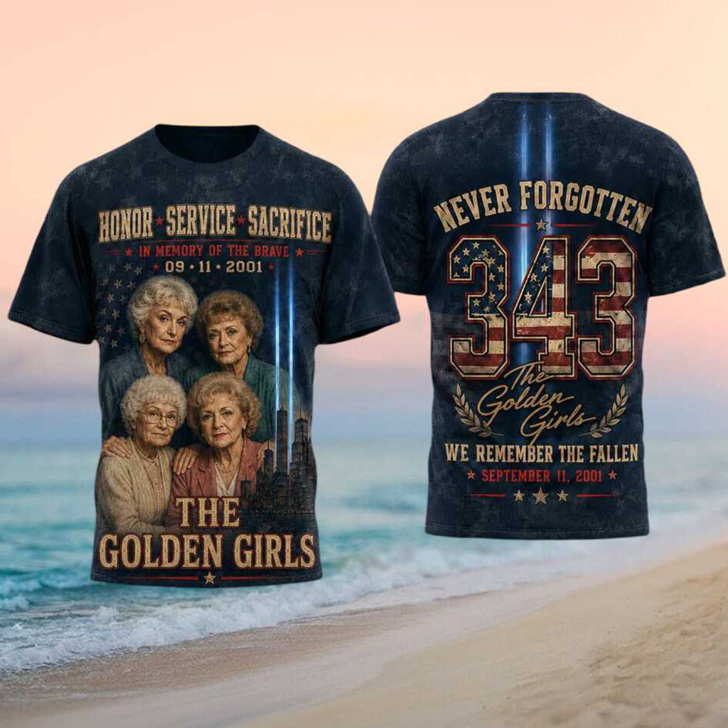 The Golden Girls September 11 Never Forgotten T-Shirt Honor Service Sacrifice Shirt Fan Merch - Kdjoy