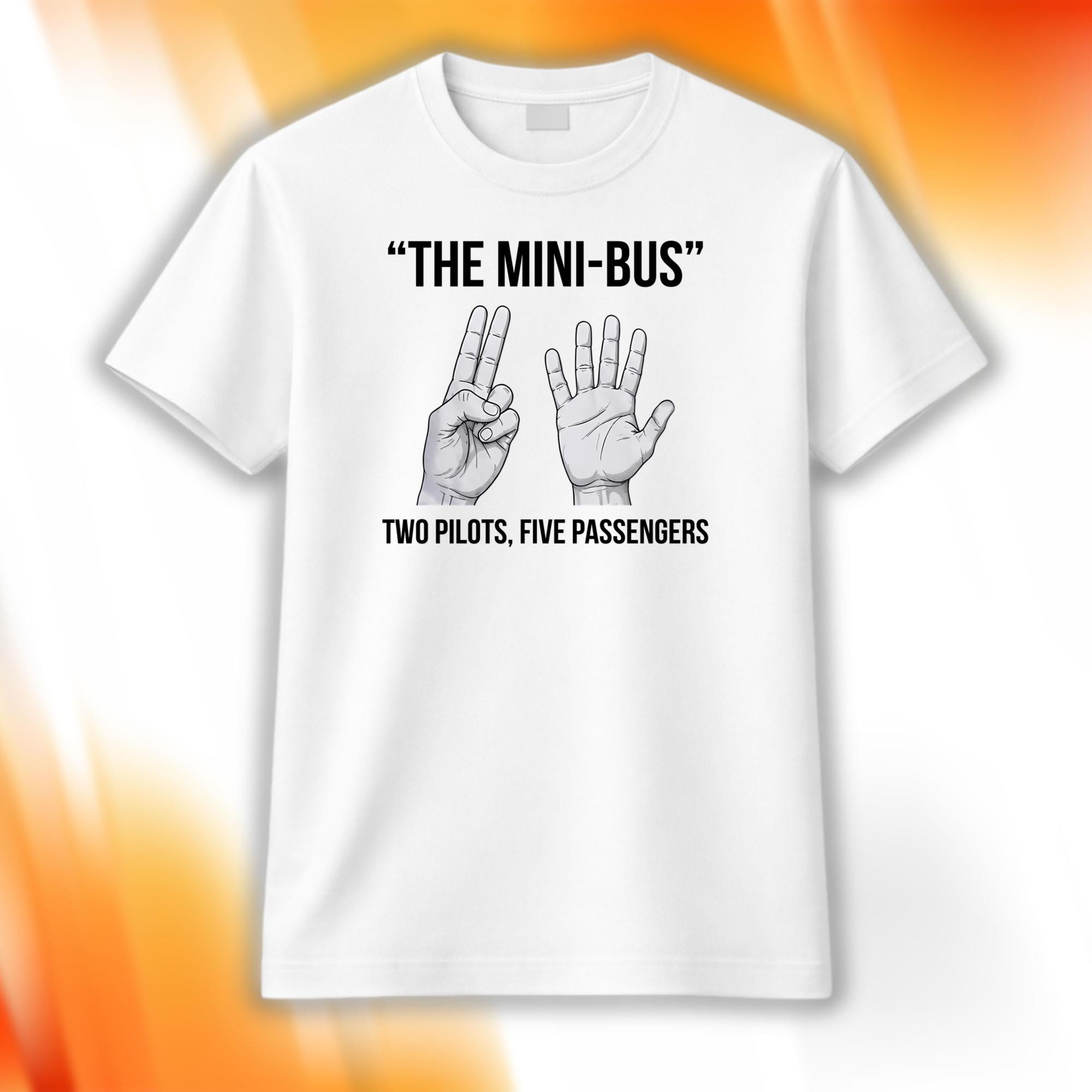 The Mini-Bus Two Pilots Five Passengers T-Shirt Viral Internet Joke Shirt Gift For Friends - Kdjoy