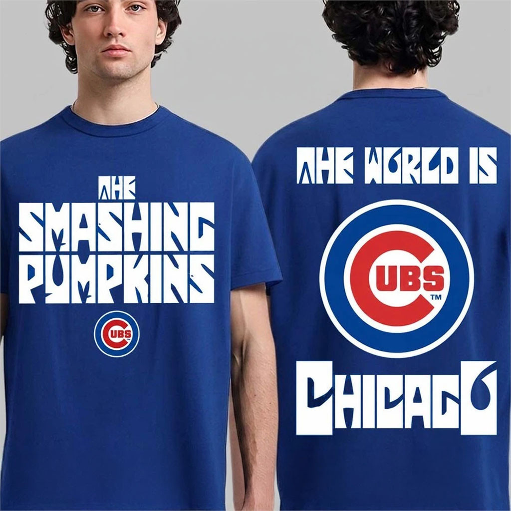 The Smashing Pumpkins X Chicago Cubs Merch 2026 The World Is Chicago Cubs T-Shirt Fan Gifts - Kdjoy