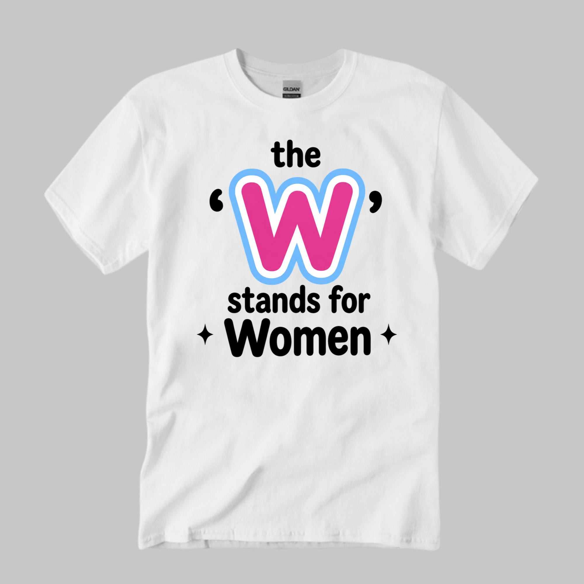 The W Stands For Women Shirt White Feminist Clothing Gift For Sisters - Kdjoy