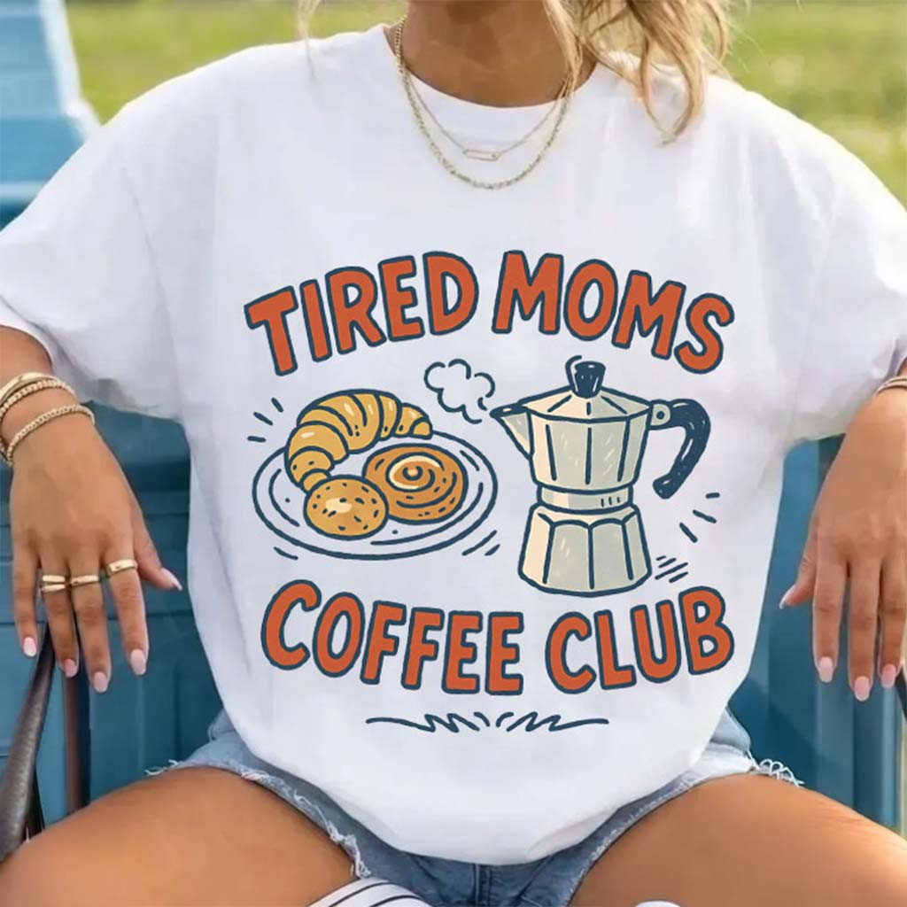 Tired Moms Coffee Club Mother's Day T-Shirt Coffee Lover Apparel Present For Women - Kdjoy