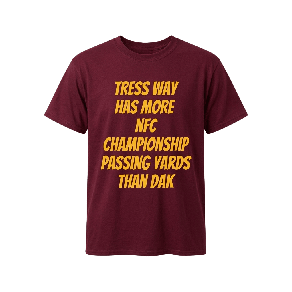 Tress Way Has More NFC Championship Passing Yards Than Dak Shirt Gift For Sports Lovers - Kdjoy