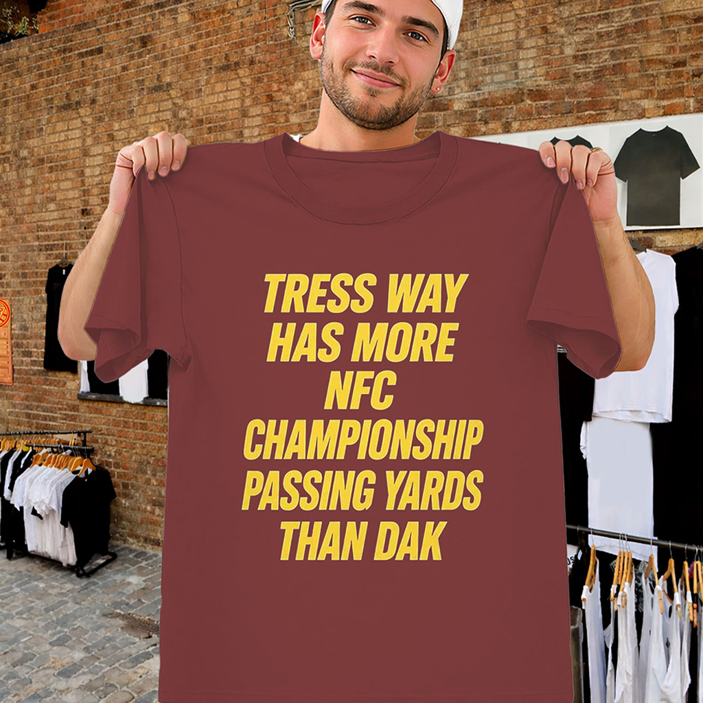 Tress Way Shirt More NFC Championship Passing Yards Than Dak T-Shirt Gifts For Fans - Kdjoy Tress Way Shirt More NFC Championship Passing Yards Than Dak T-Shirt Gifts For Fans - Kdjoy