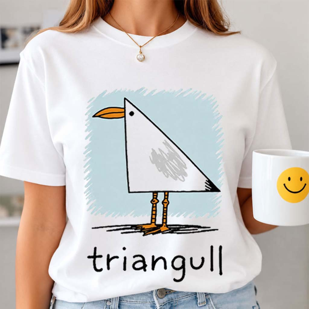 Triangull Seagull T-Shirt Cute Triangle Seagull Whimsical Bird Shirt Gifts For Sisters Triangull Seagull T-Shirt Cute Triangle Seagull Whimsical Bird Shirt Gifts For Sisters