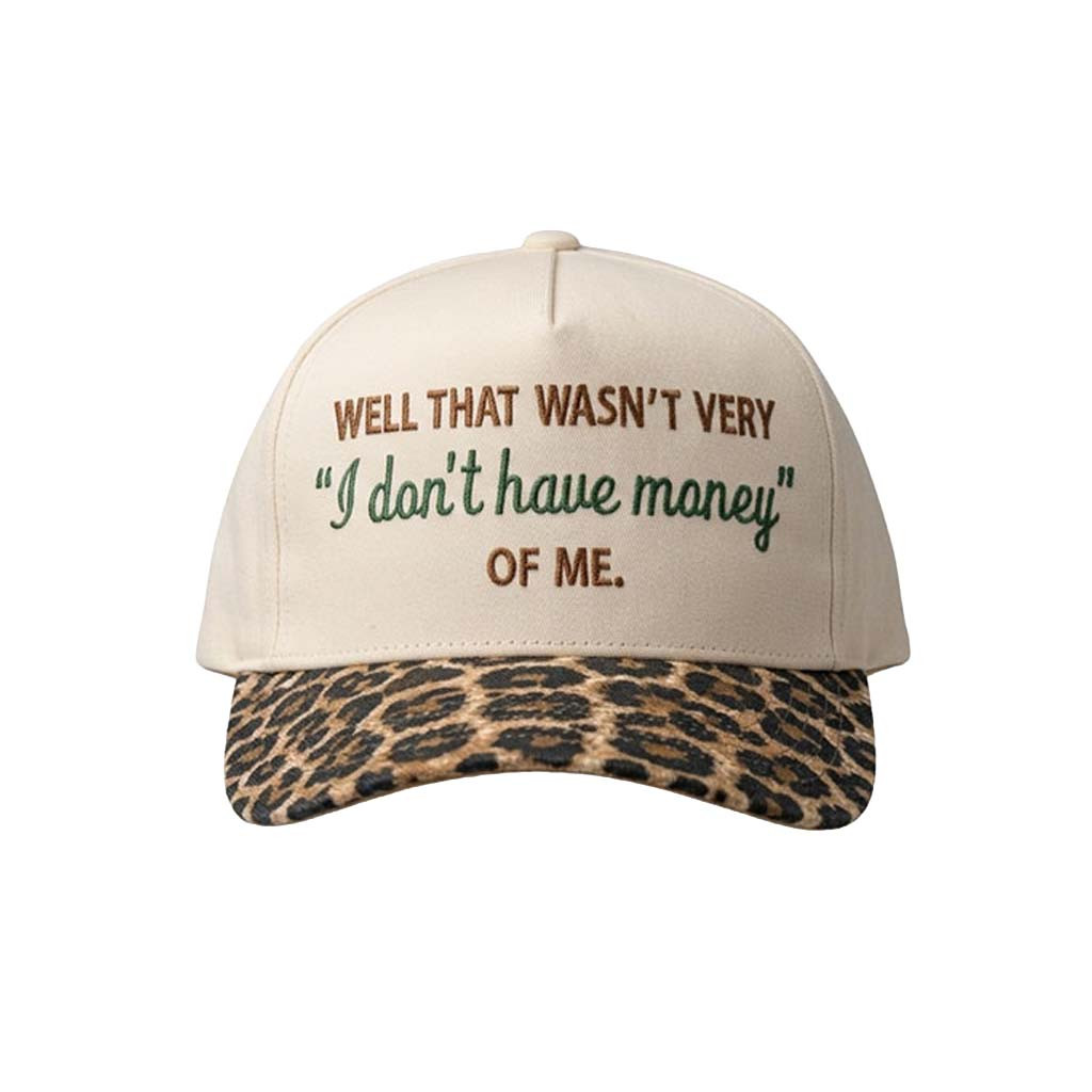 Well That Wasn't Very I Don't Have Money Of Me Leopard Hat Embroidered Funny Cap Her Gifts - Kdjoy Well That Wasn't Very I Don't Have Money Of Me Leopard Hat Embroidered Funny Cap Her Gifts - Kdjoy