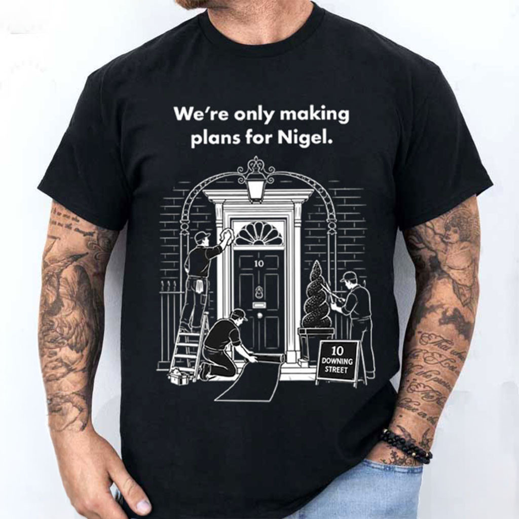 We're Only Making Plans For Nigel T-Shirt Funny British Meme Shirt Gift For Brothers - Kdjoy