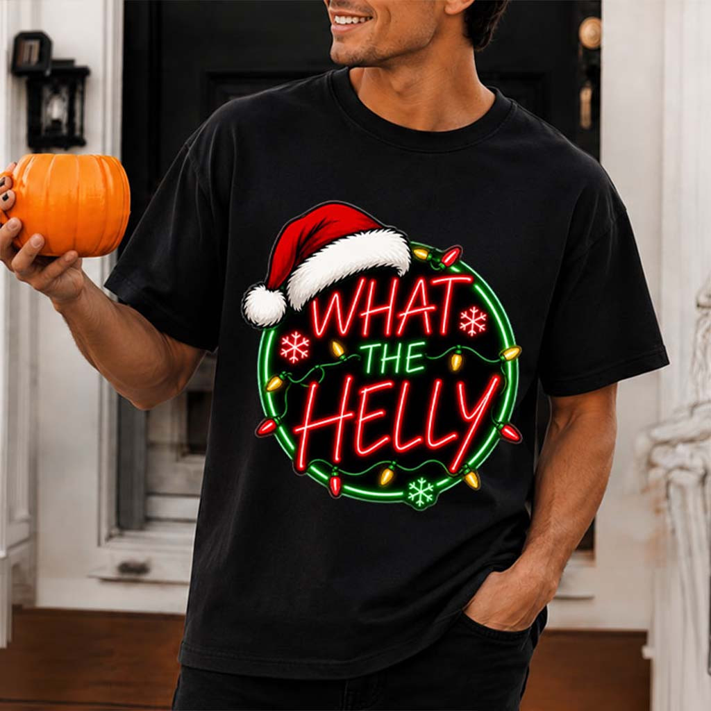 What The Helly T-Shirt Christmas Neon Sarcastic Holiday Shirt Xmas Gift Ideas - Kdjoy