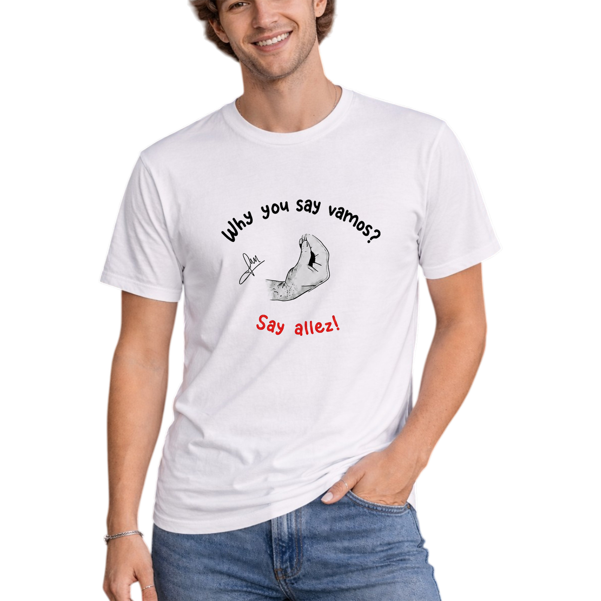 Why You Say Vamos Say Allez Shirt Italian Hand Gesture T-Shirt Gift For Brothers - Kdjoy
