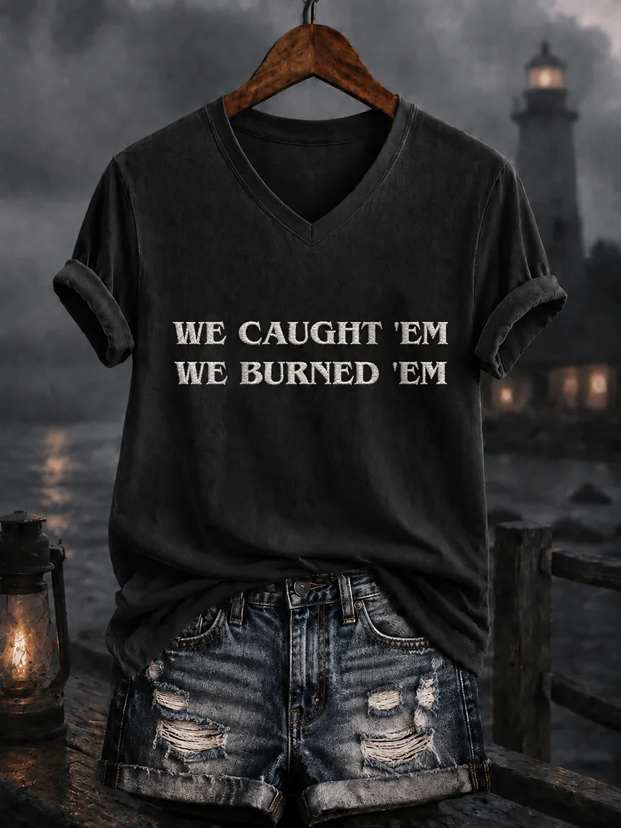 Widow's Bay We Caught 'Em We Burned 'Em V-Neck Shirt Gifts Ideas For Horror Lovers - Kdjoy