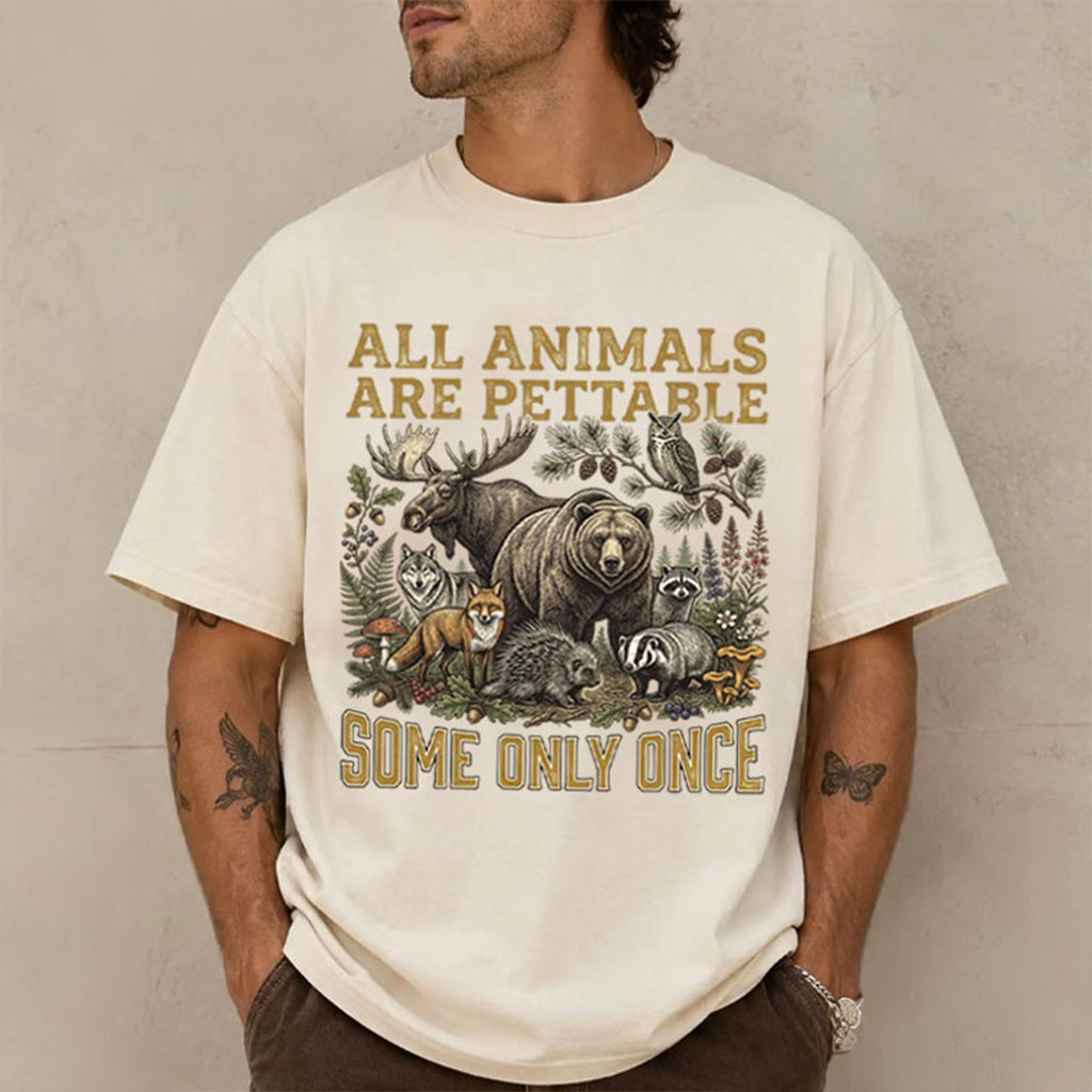 Wildlife Humor All Animals Are Pettable Shirt Funny Nature T-Shirt Gifts For BFF - Kdjoy
