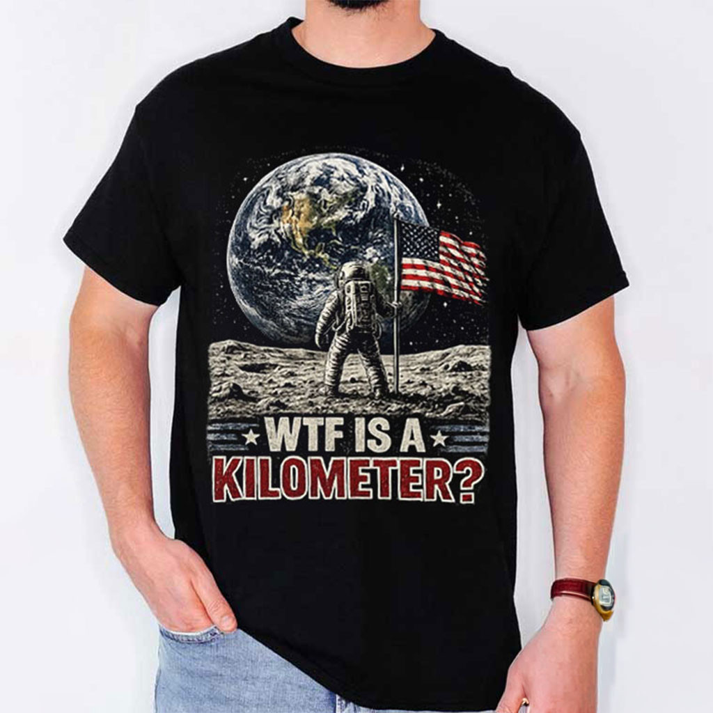 WTF Is A Kilometer 4th Of July American Shirt USA Meme Patriot T-Shirt Dad Gifts - Kdjoy