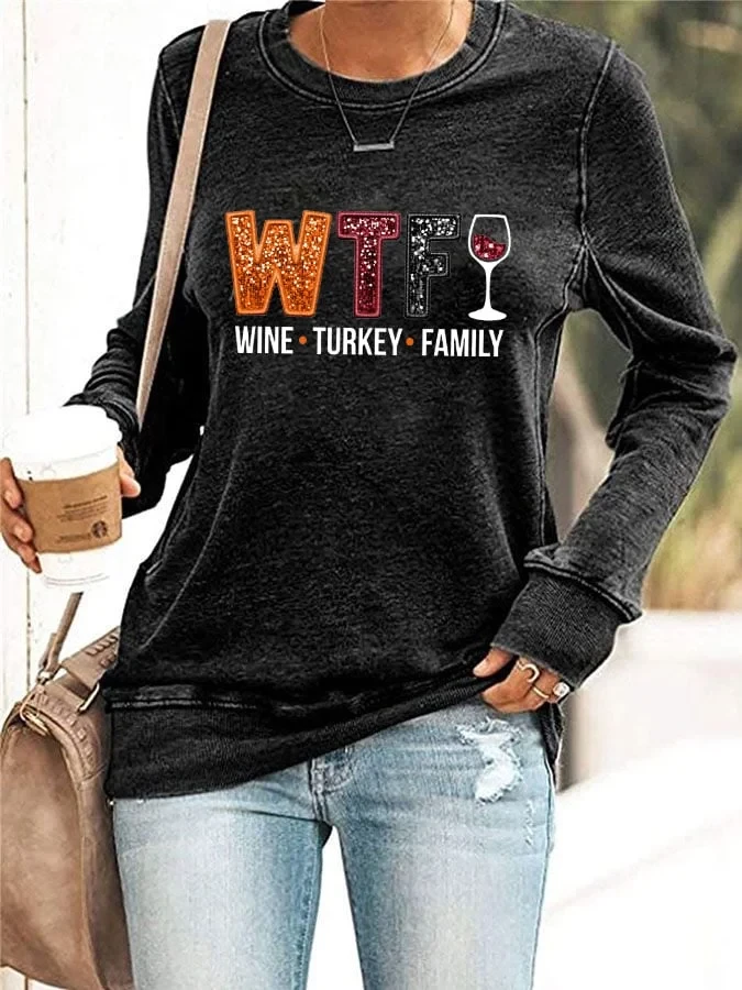 WTF Wine Turkey Family Sweatshirt Black Funny Thanksgiving Day Apparel Gifts For BFF - Kdjoy WTF Wine Turkey Family Sweatshirt Black Funny Thanksgiving Day Apparel Gifts For BFF - Kdjoy
