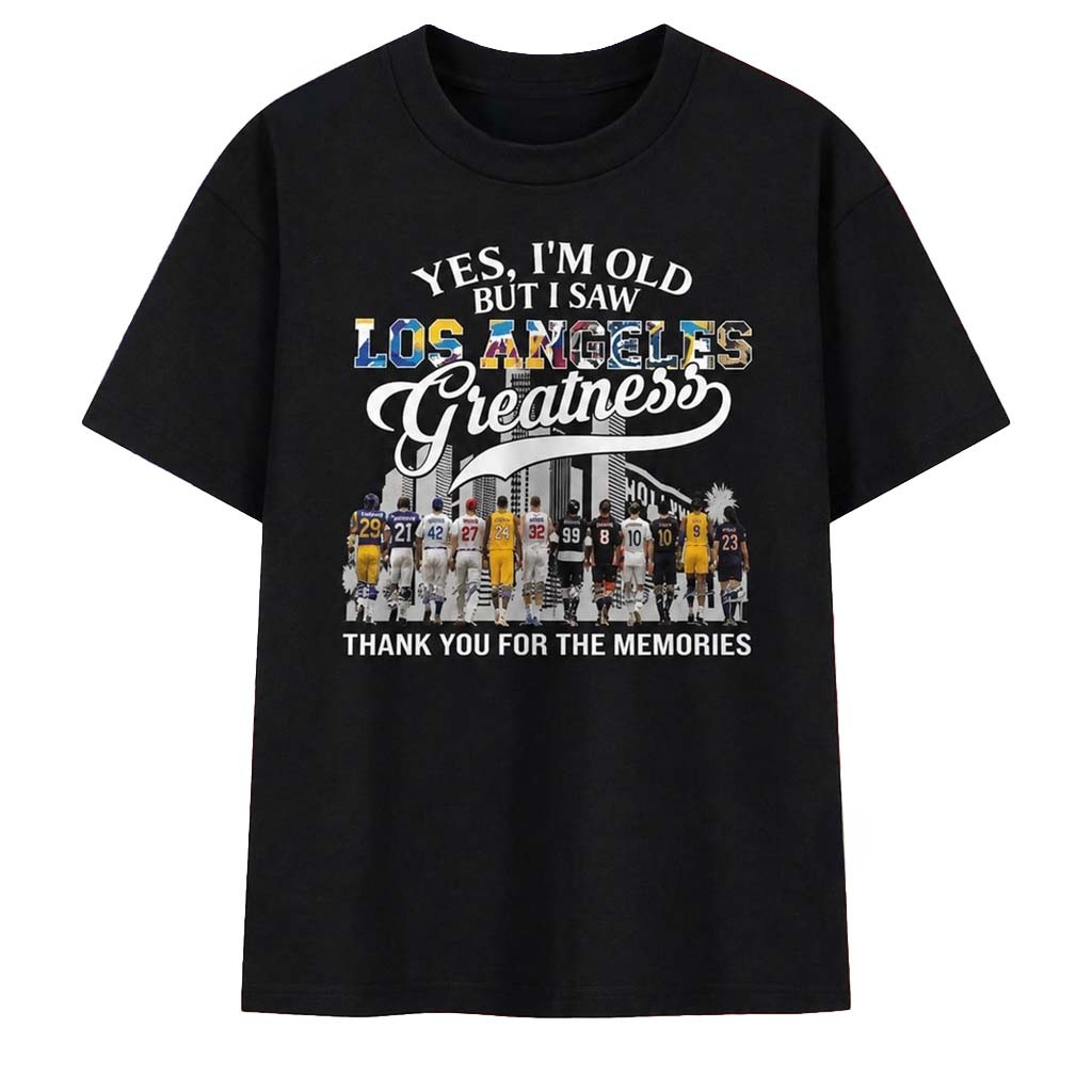 Yes I'm Old But I Saw Los Angeles Sports Greatness T-Shirt Thank You For The Memories Tee - Kdjoy Yes I'm Old But I Saw Los Angeles Sports Greatness T-Shirt Thank You For The Memories Tee - Kdjoy