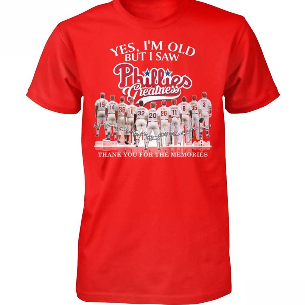 Yes I'm Old But I Saw Phillies Greatness 2026 T-Shirt Phillies Merch Gifts For Baseball Fans - Kdjoy