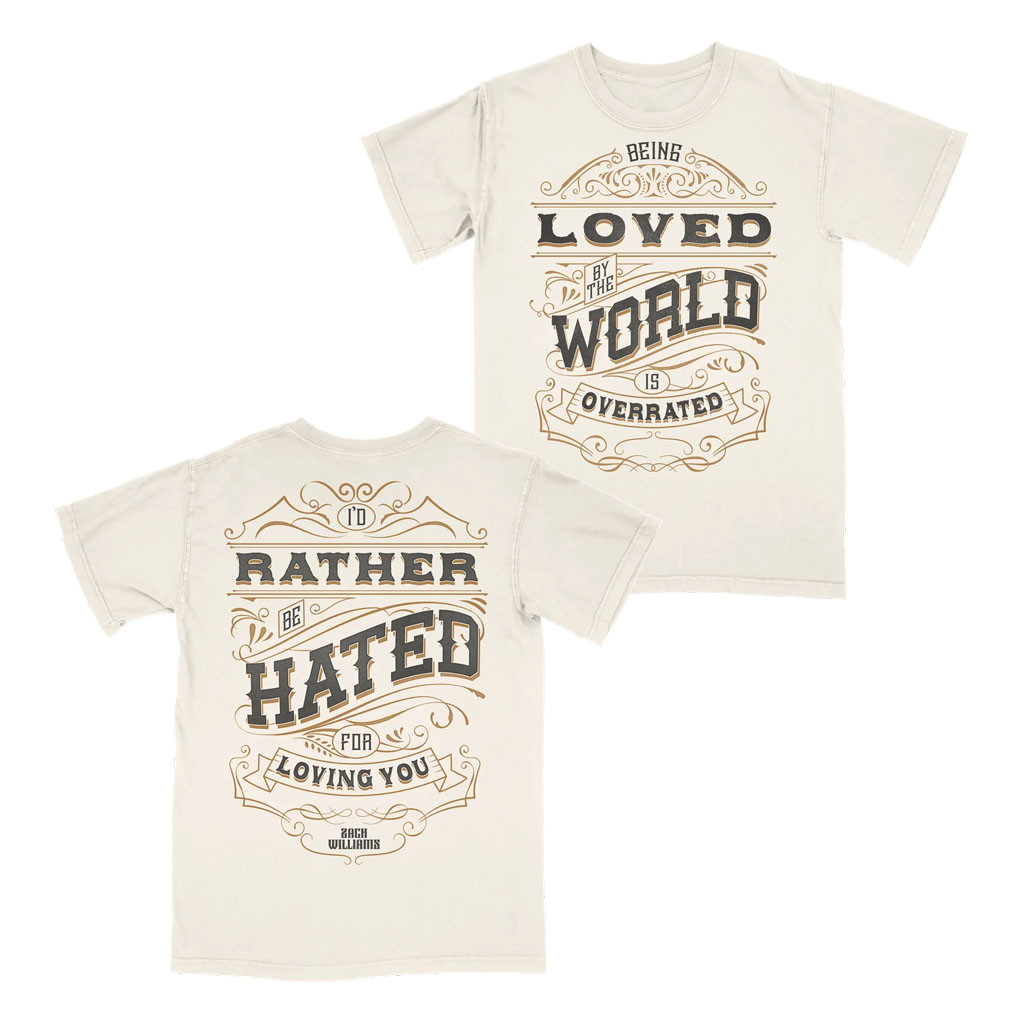 Zach Williams Merch 2026 Hated T-Shirt Being Loved By The World Is Overrated Shirt Fan Gifts - Kdjoy