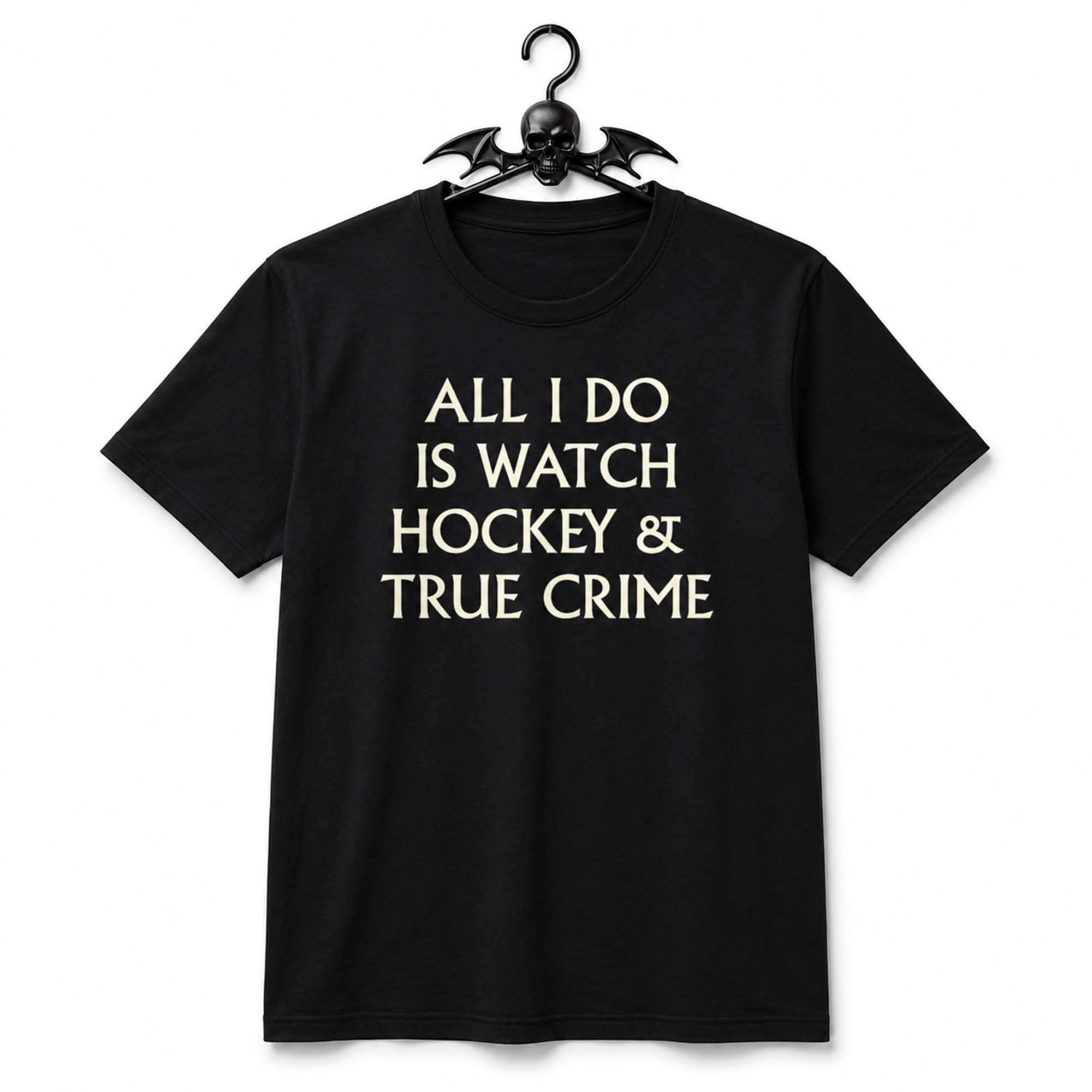 2026 All I Do Is Watch Hockey And True Crime T-Shirt Gift Ideas For Hockey Lovers