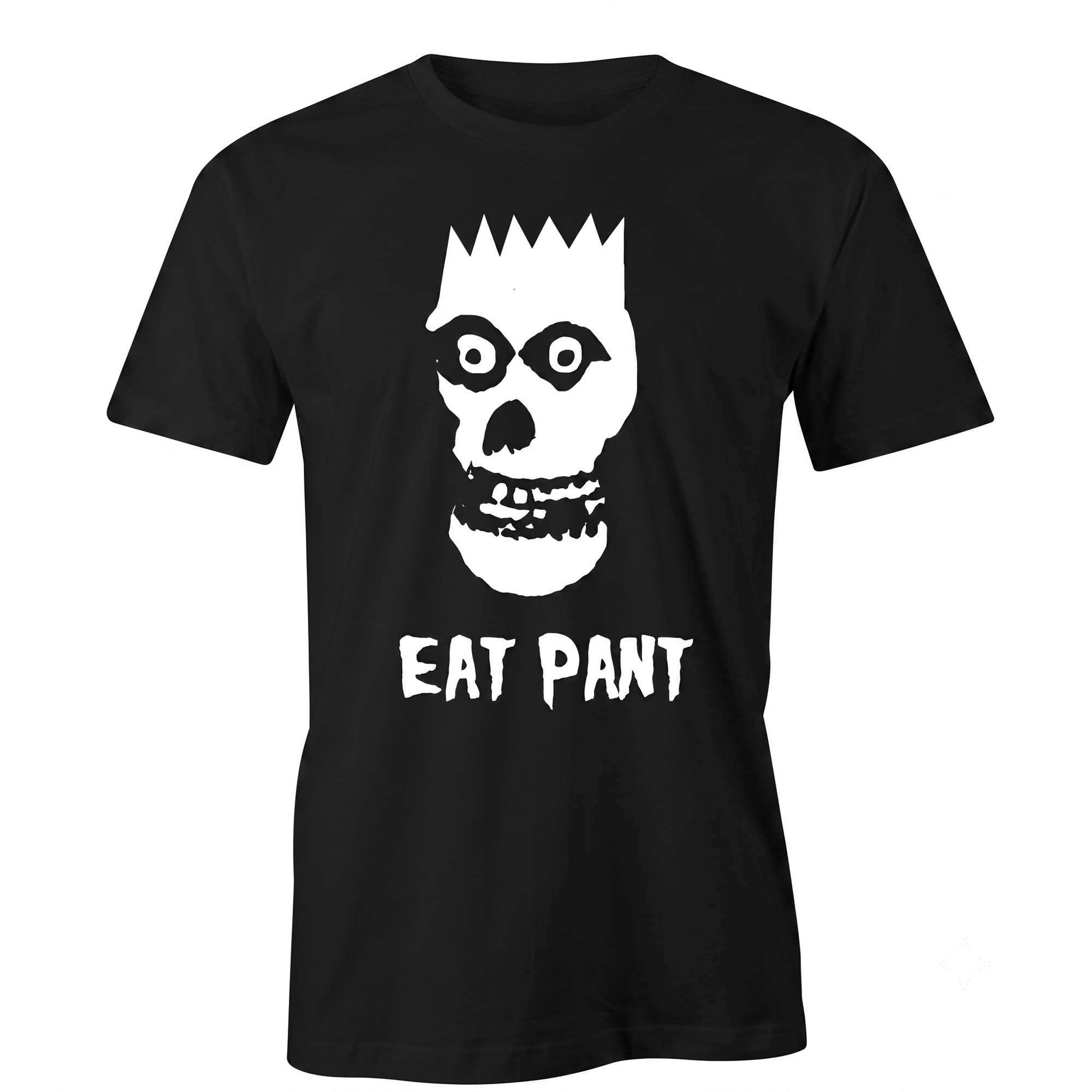 2026 Eat Pant Punk Meme T-Shirt Birthday Gift For Friends 2026 Eat Pant Punk Meme T-Shirt Birthday Gift For Friends
