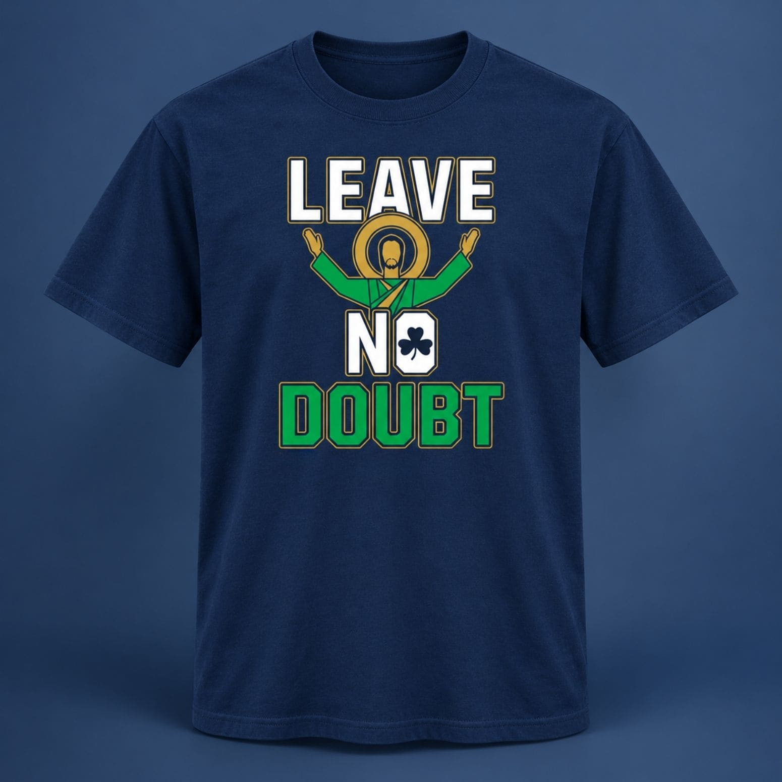 2026 Notre Dame Leave No Doubt Shirt Notre Dame Fighting Irish Merch Football Fan Gear