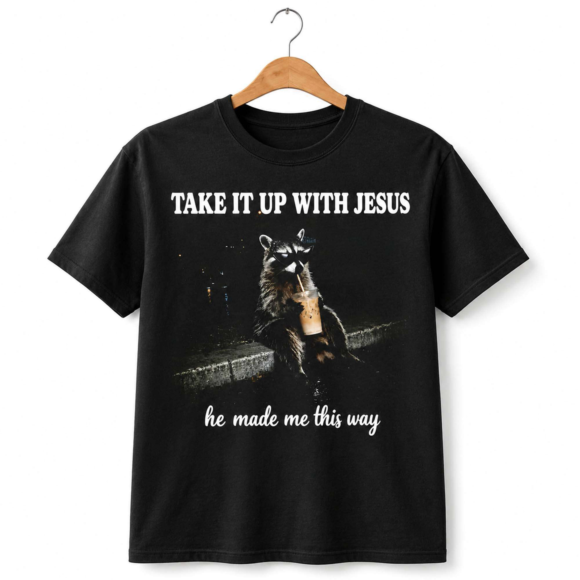2026 Take It Up With Jesus Raccoon T-Shirt Birthday Gift For BFF 2026 Take It Up With Jesus Raccoon T-Shirt Birthday Gift For BFF