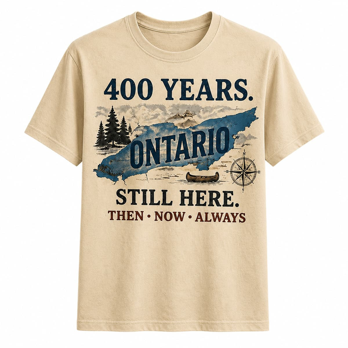 400 Years Lake Ontario Still Here Then Now Always Shirt