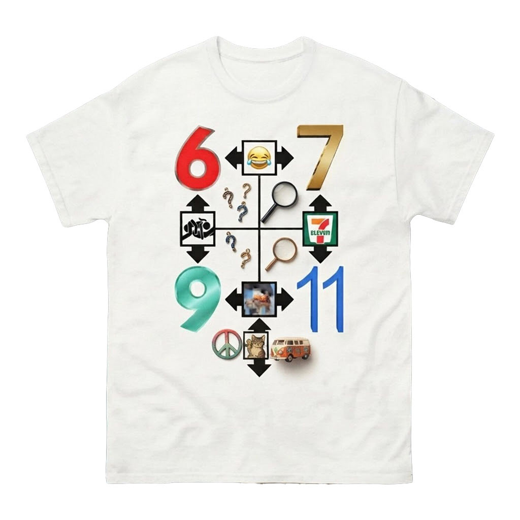 6 7 69 9 11 Shirt Funny Six Seven Internet Meme Tee Humorous Gift For Friends