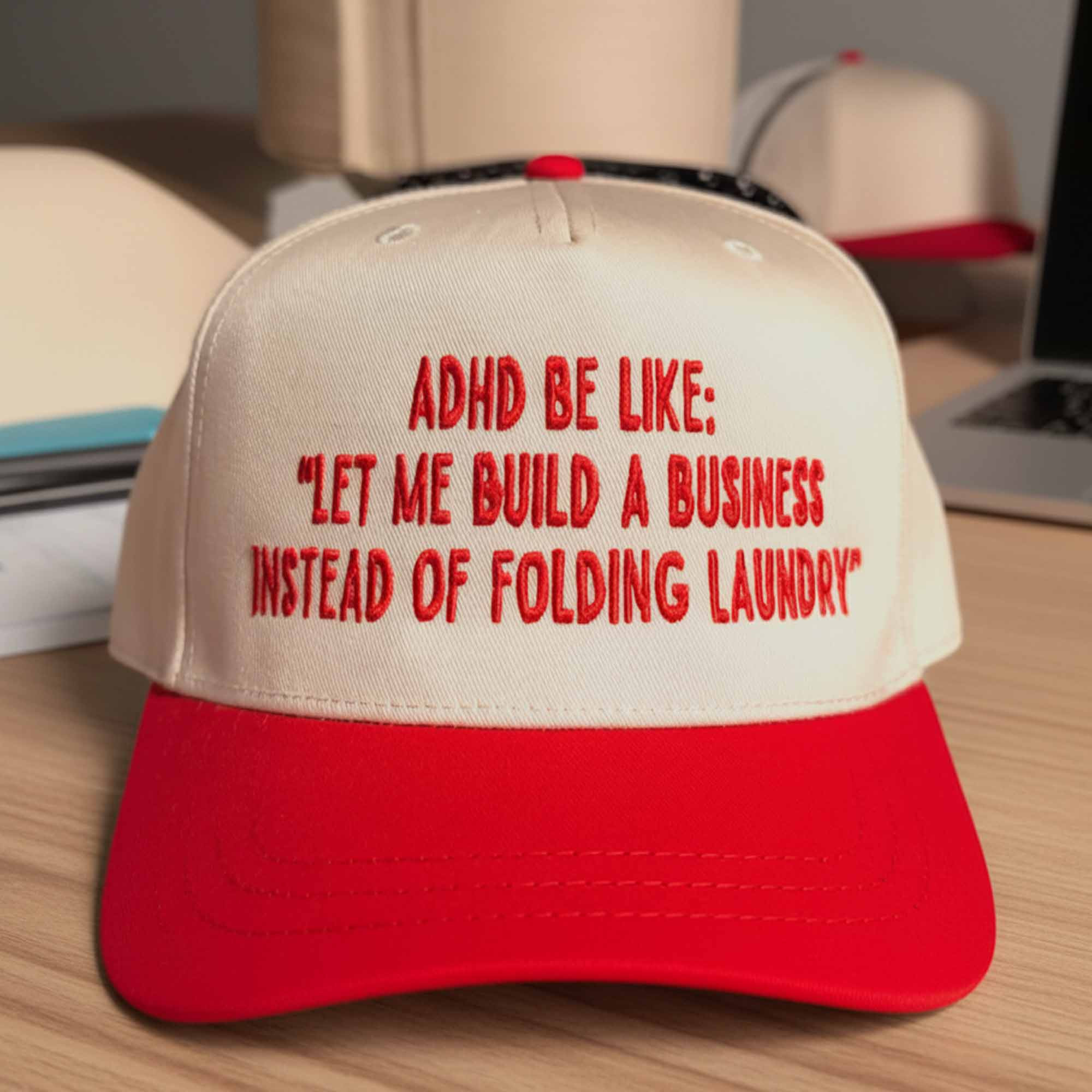 ADHD Be Like Let Me Build A Business Instead Of Folding Laundry Hat ADHD Be Like Let Me Build A Business Instead Of Folding Laundry Hat