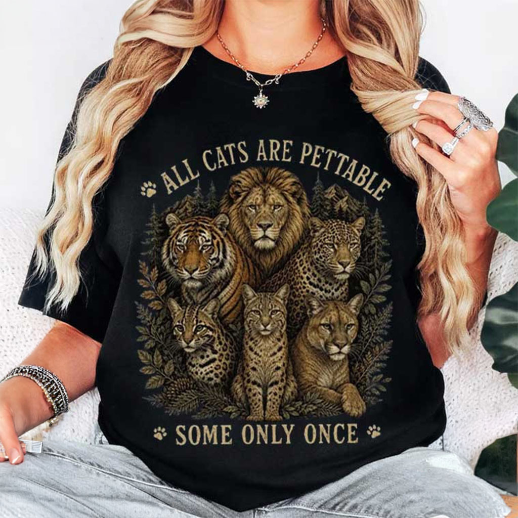 All Cats Are Pettable Some Only Once T-Shirt Funny Animal Shirt Gift For Cat Lovers