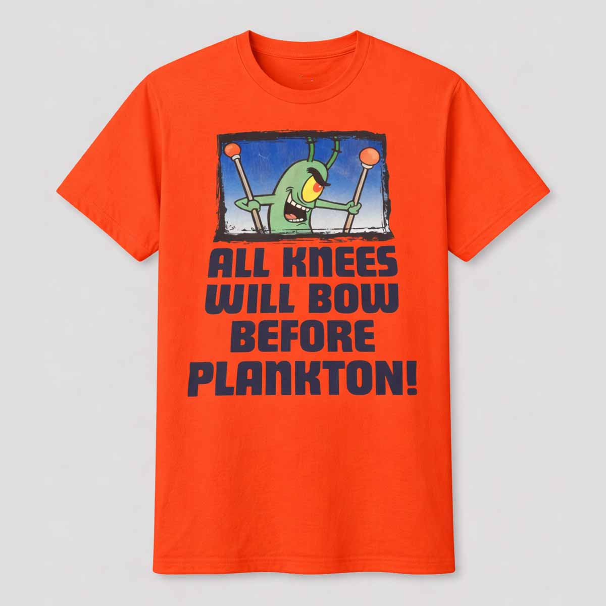 All Knees Will Bow Before Plankton Shirt All Knees Will Bow Before Plankton Shirt