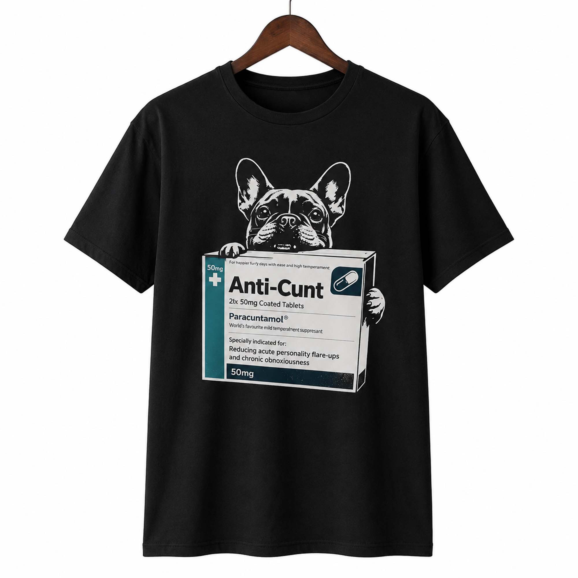 Anti-Cunt Paracuntamol French Bulldog T-Shirt
