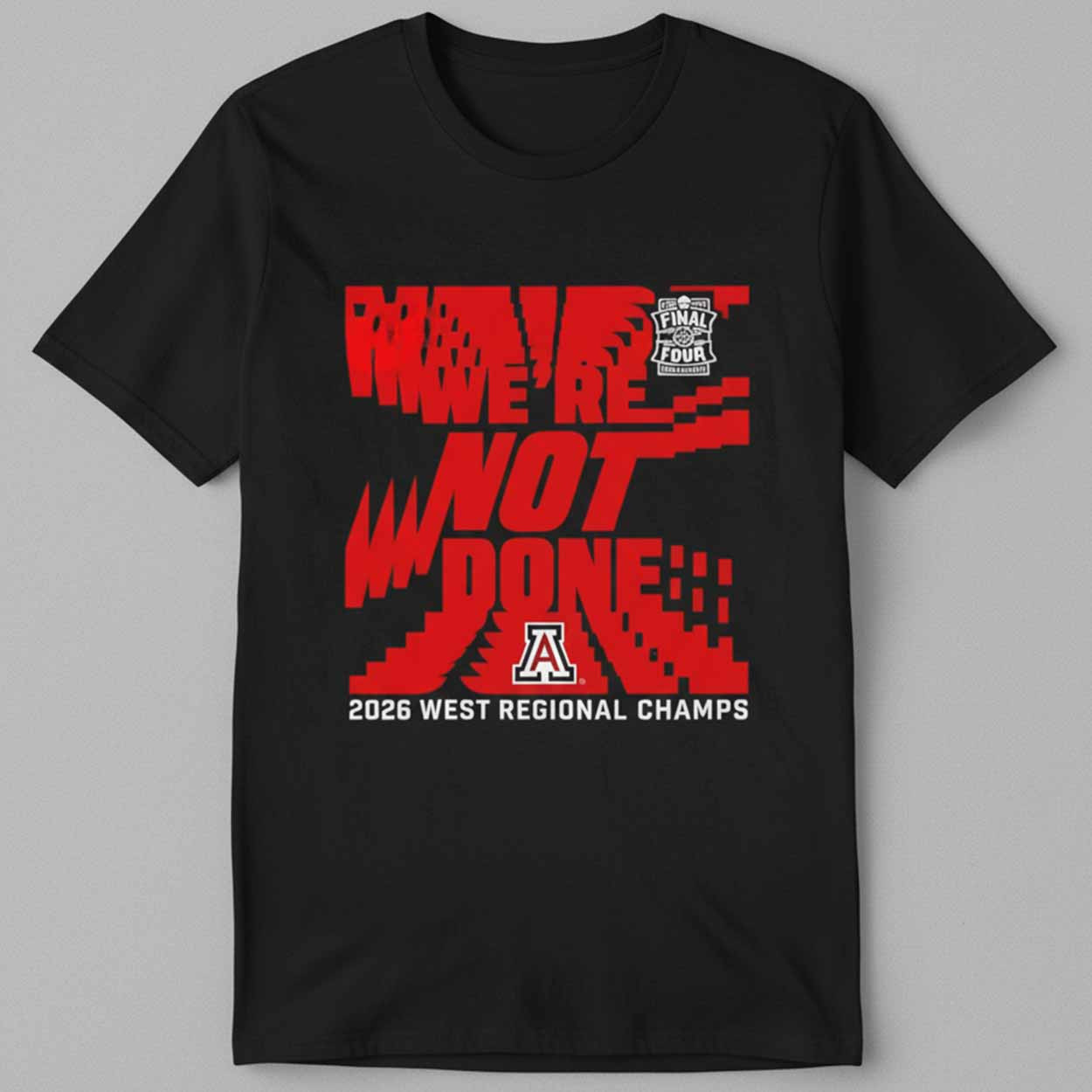 Arizona We're Not Done 2026 Shirt Arizona We're Not Done 2026 Shirt