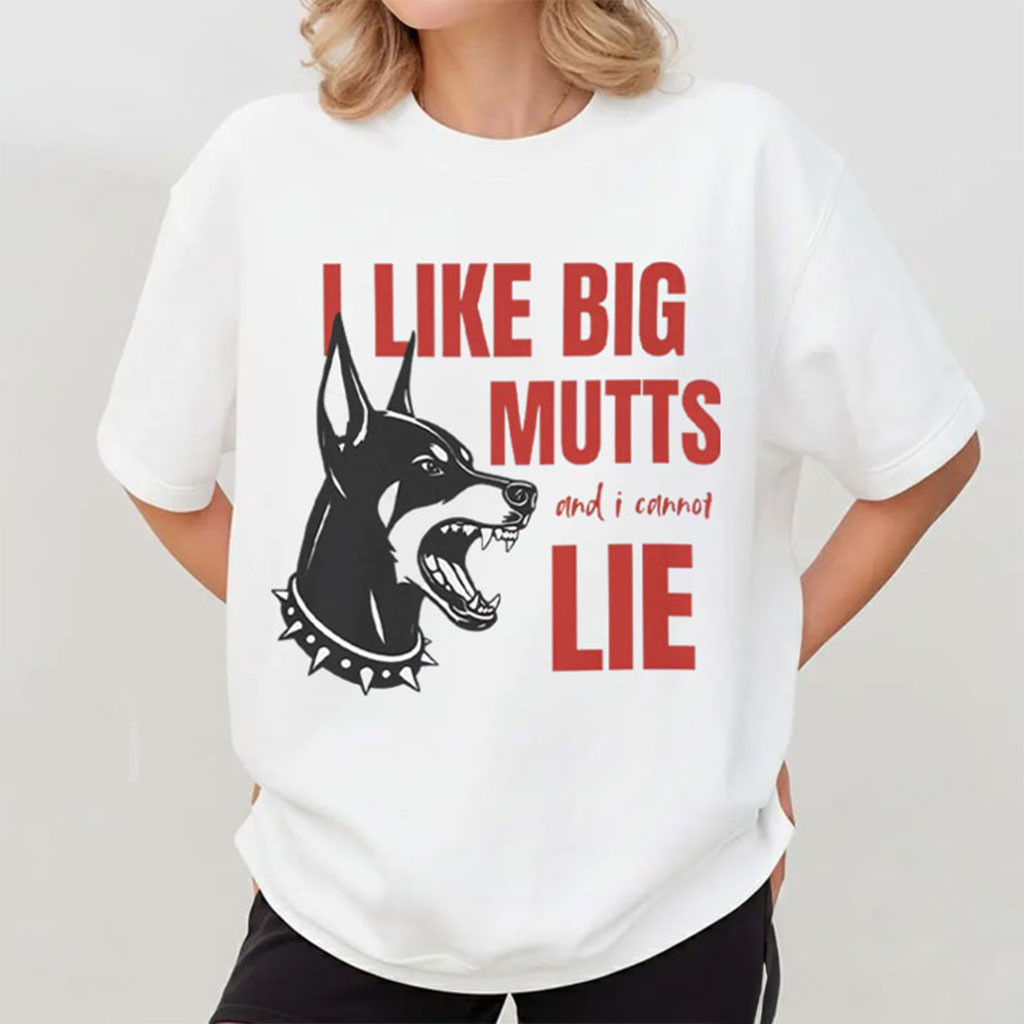 Big Mutts Slogan Shirt Funny Dog Lover T-Shirt Gift Ideas For Him Her