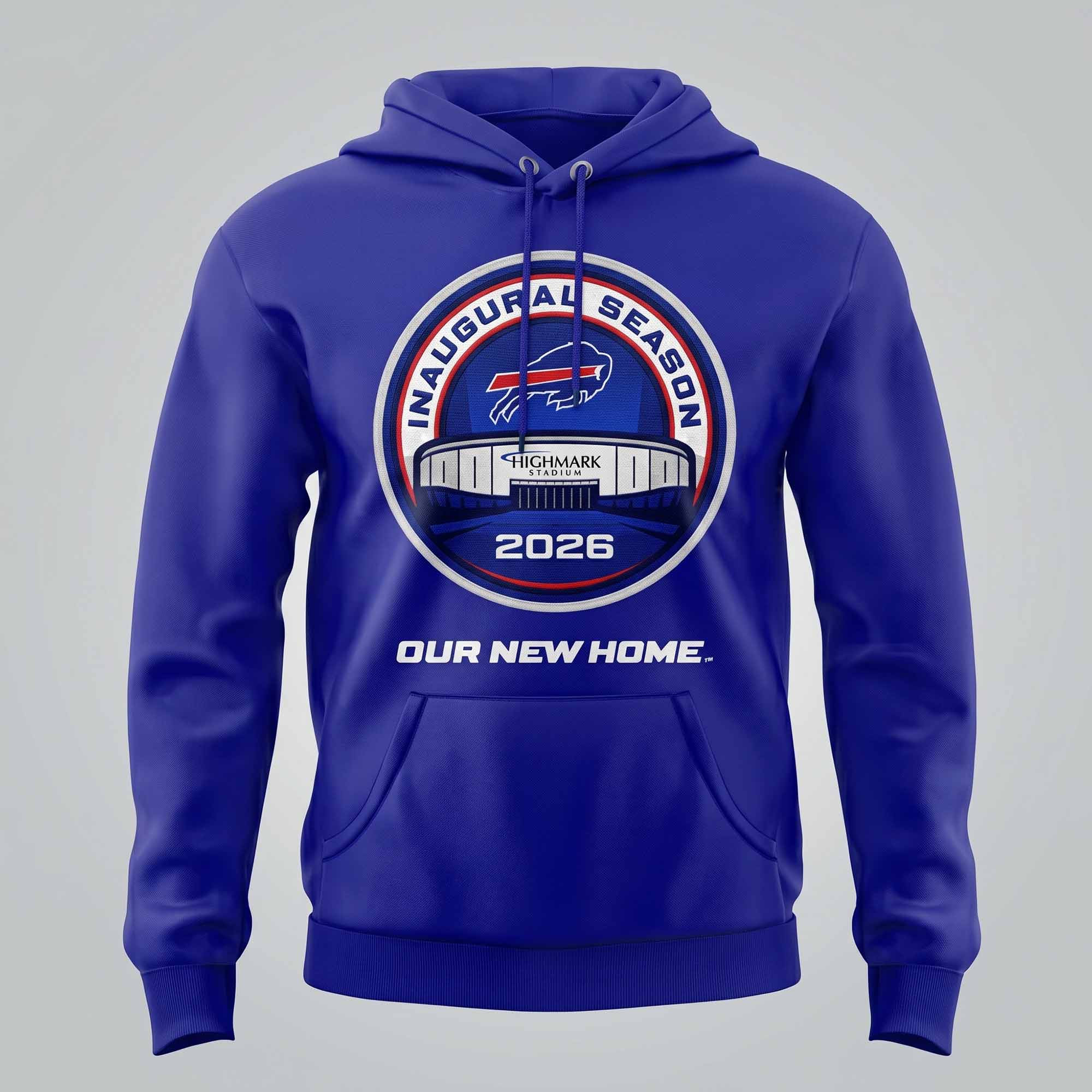 Bills Highmark Stadium Inaugural Season 2026 Our New Home Hoodie Bills Highmark Stadium Inaugural Season 2026 Our New Home Hoodie