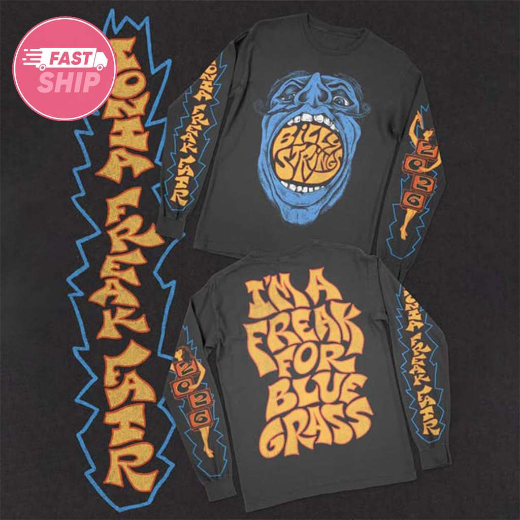 Billy Strings Merch Ionia Freak Fair 2026 The Big Face I'm A Freak For Blue Grass Long Sleeve Shirt