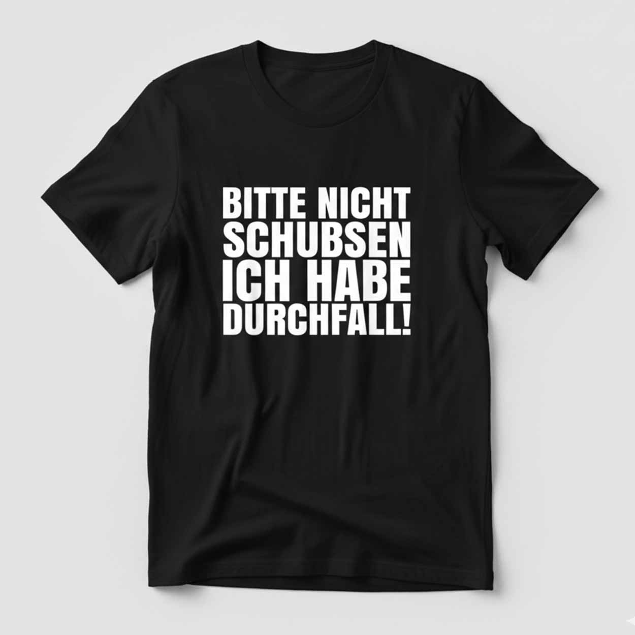 Bitte Nicht Schubsen Ich Habe Durchfall Shirt