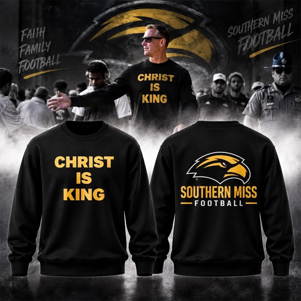 Blake Anderson Christ Is King Southern Miss Football Sweatshirt Christian Apparel Gifts Ideas