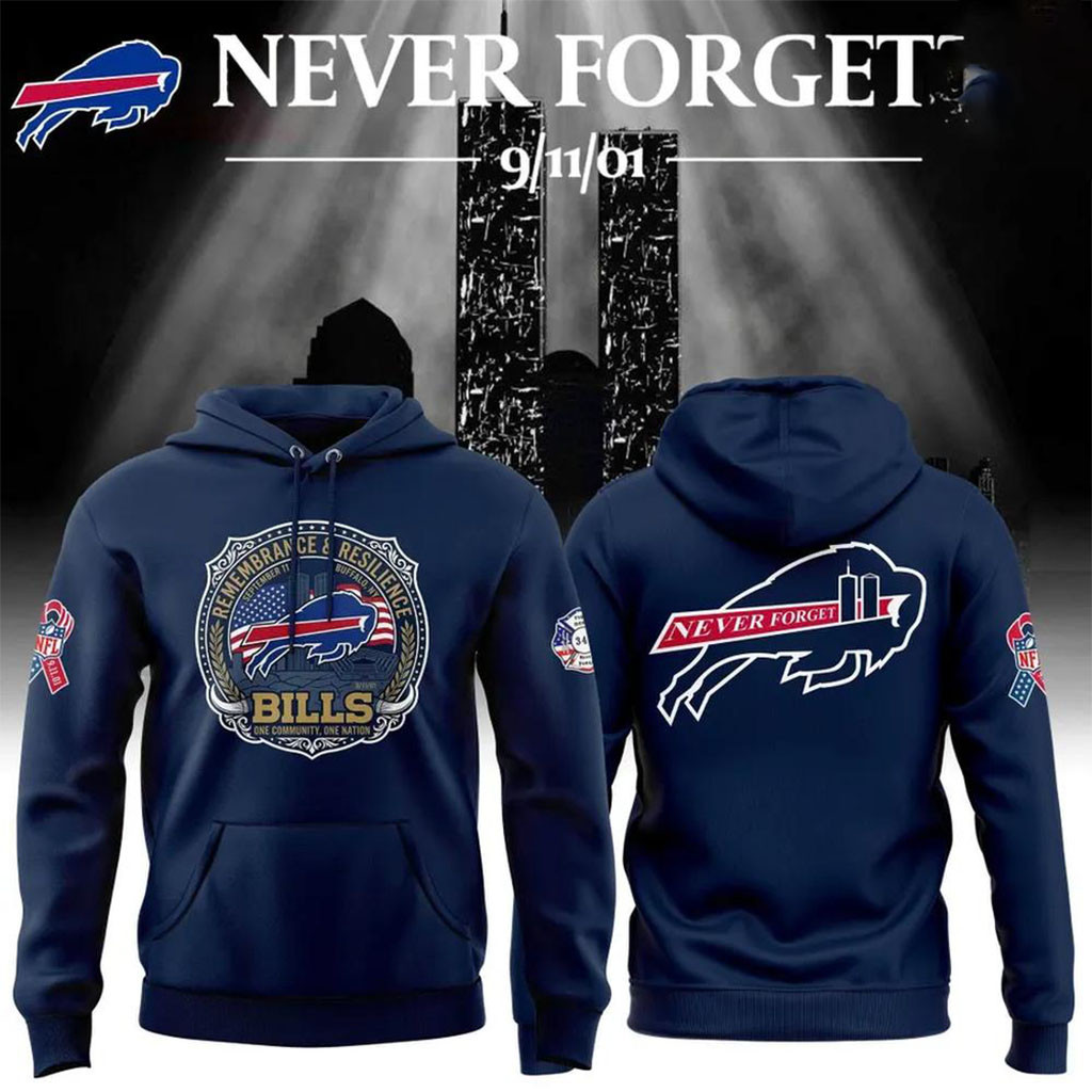 Buffalo Bills Football 9 11 Never Forget Hoodie Buffalo Bills Merch Patriotic Day Gifts Buffalo Bills Football 9 11 Never Forget Hoodie Buffalo Bills Merch Patriotic Day Gifts