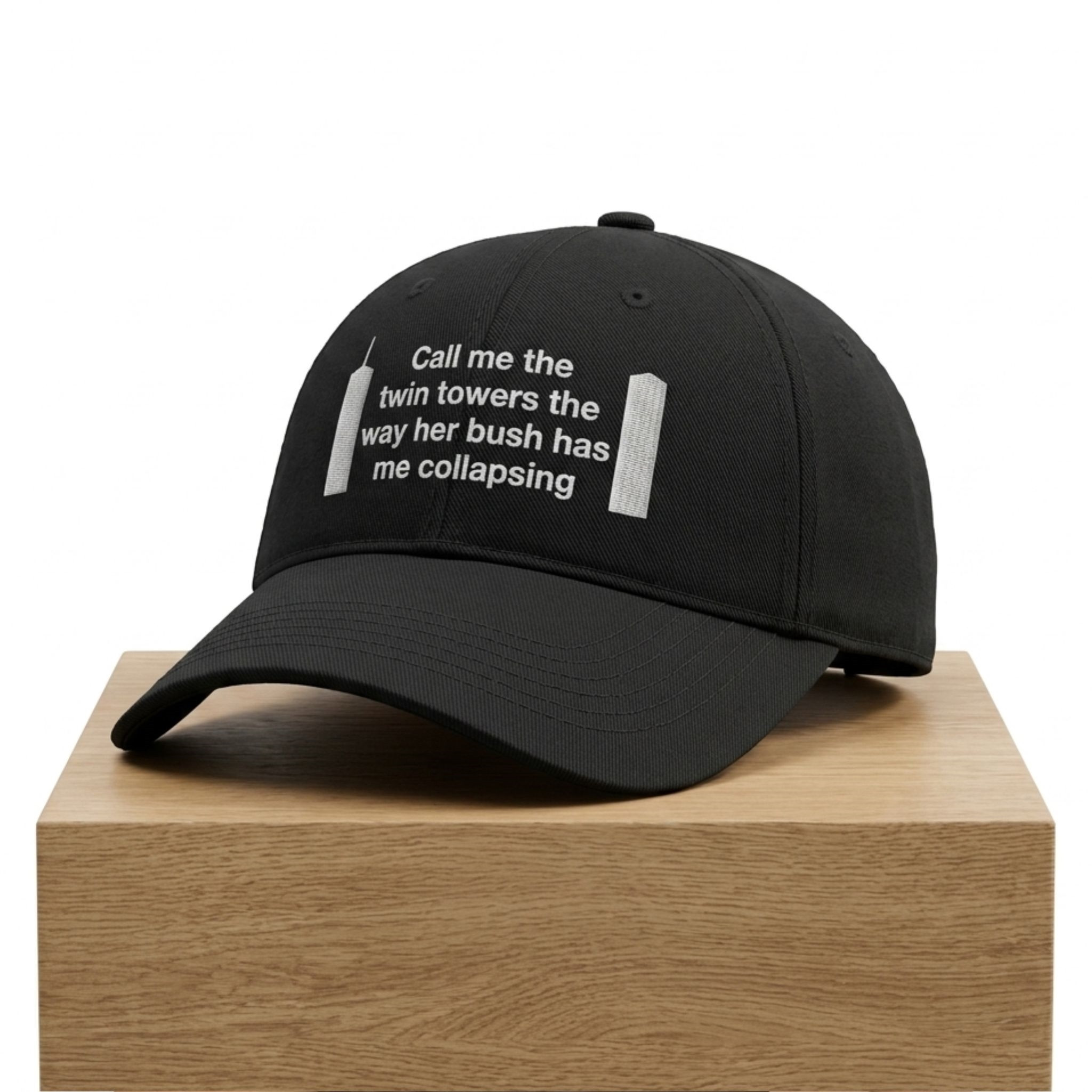 Call Me The Twin Towers The Way Her Bush Has Me Collapsing Hat Embroidered Adult Humor Joke Cap