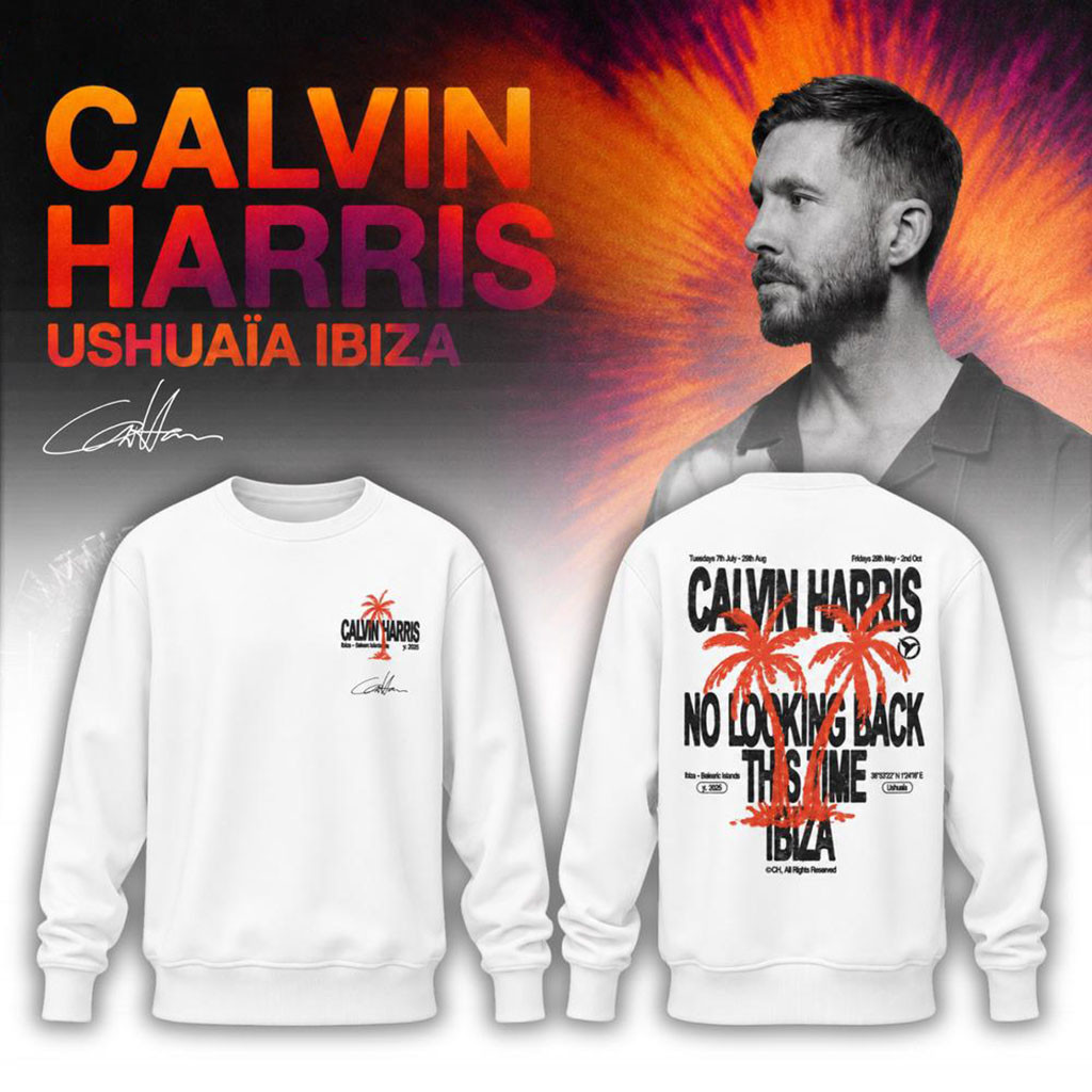 Calvin Harris Merch Ushuaia Ibiza 2026 Signed Sweatshirt No Looking Back This Time Sweatshirt