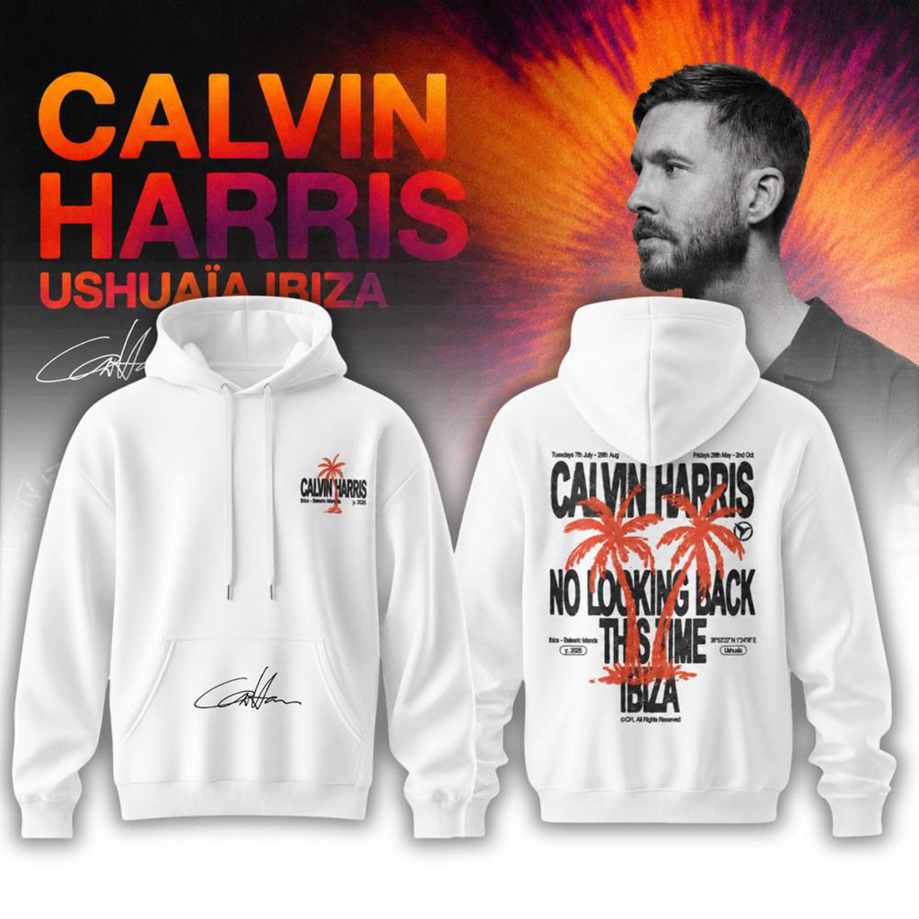 Calvin Harris Ushuaia Ibiza 2026 Signed Hoodie No Looking Back This Time Calvin Harris Merch